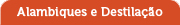 alambiques e destila&ccedil;&atilde;o