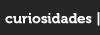 curiosidades